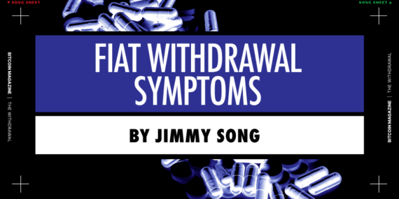 Jimmy Song: Fiat Withdrawal Symptoms