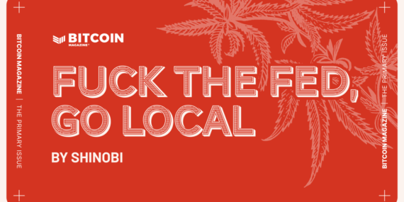 Fuck The Fed, Go Local