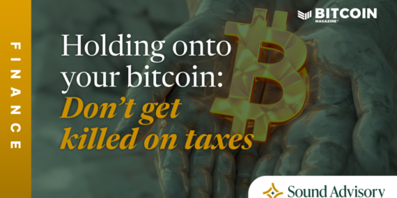 Holding Onto Your Bitcoin: Don’t Get Killed On Taxes