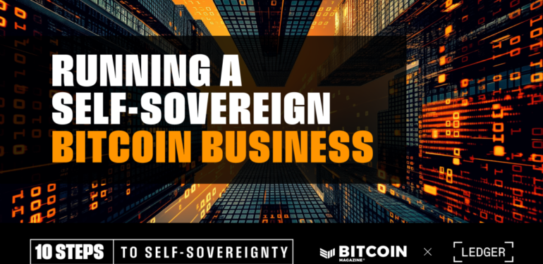 Running The Self-Sovereign Bitcoin Business
