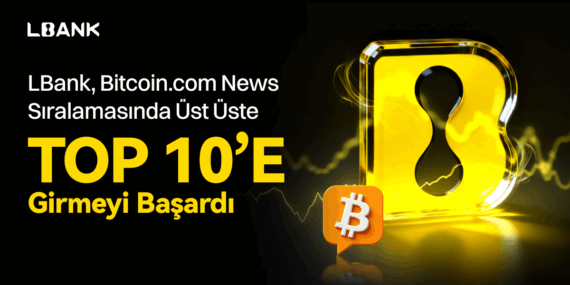 LBank, Bitcoin.com News Sıralamasında Üst Üste Top 10’e Girmeyi Başardı